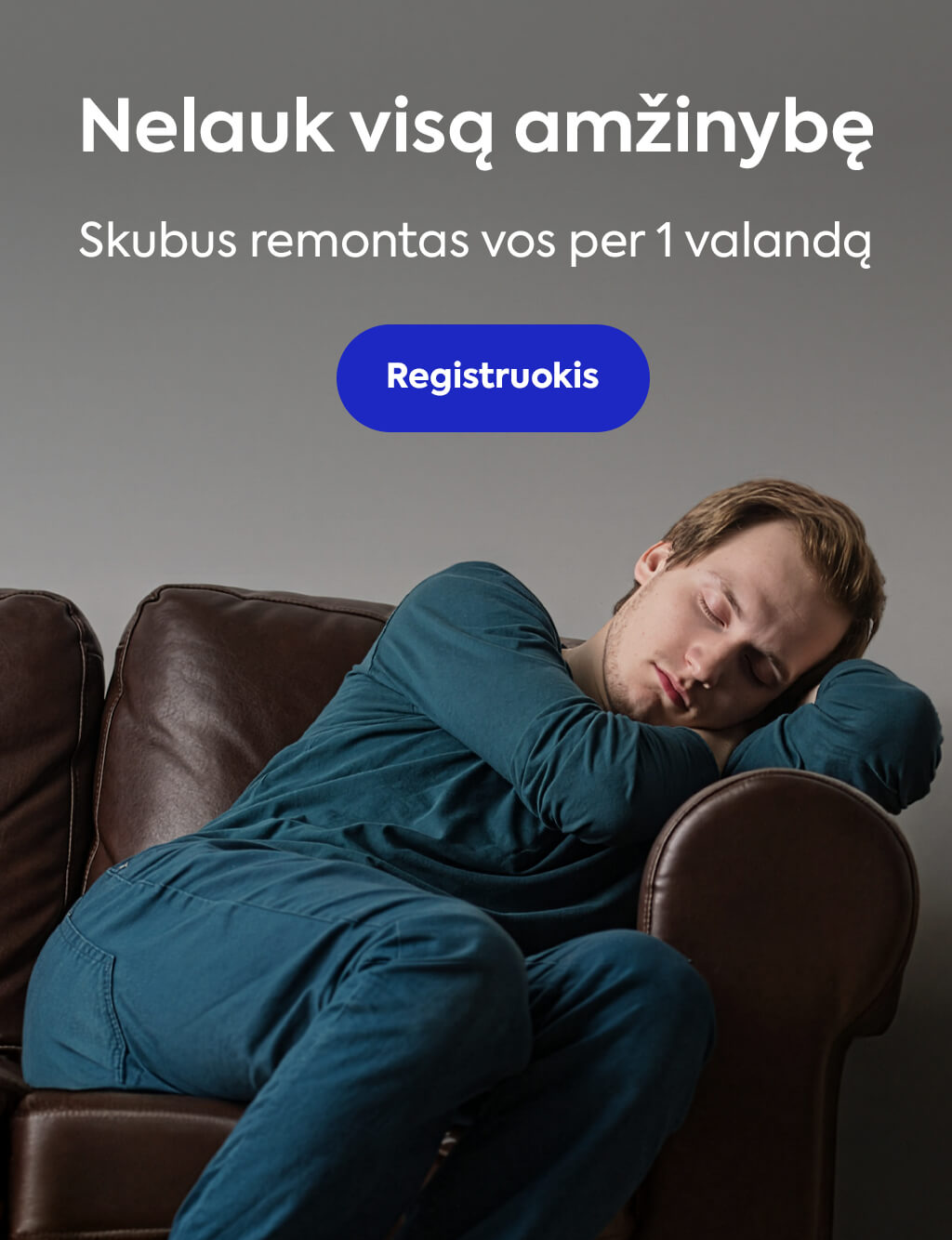 Nelauk visą amžinybę - skubus remontas vos per 1 valandą